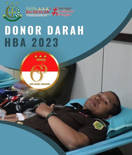 Kegiatan Bakti Sosial berupa Donor Darah dalam rangka Hari Bhakti Adhyaksa ke-63 dan HUT Ikatan Adhyaksa Dharmakarini ke XXIII.
