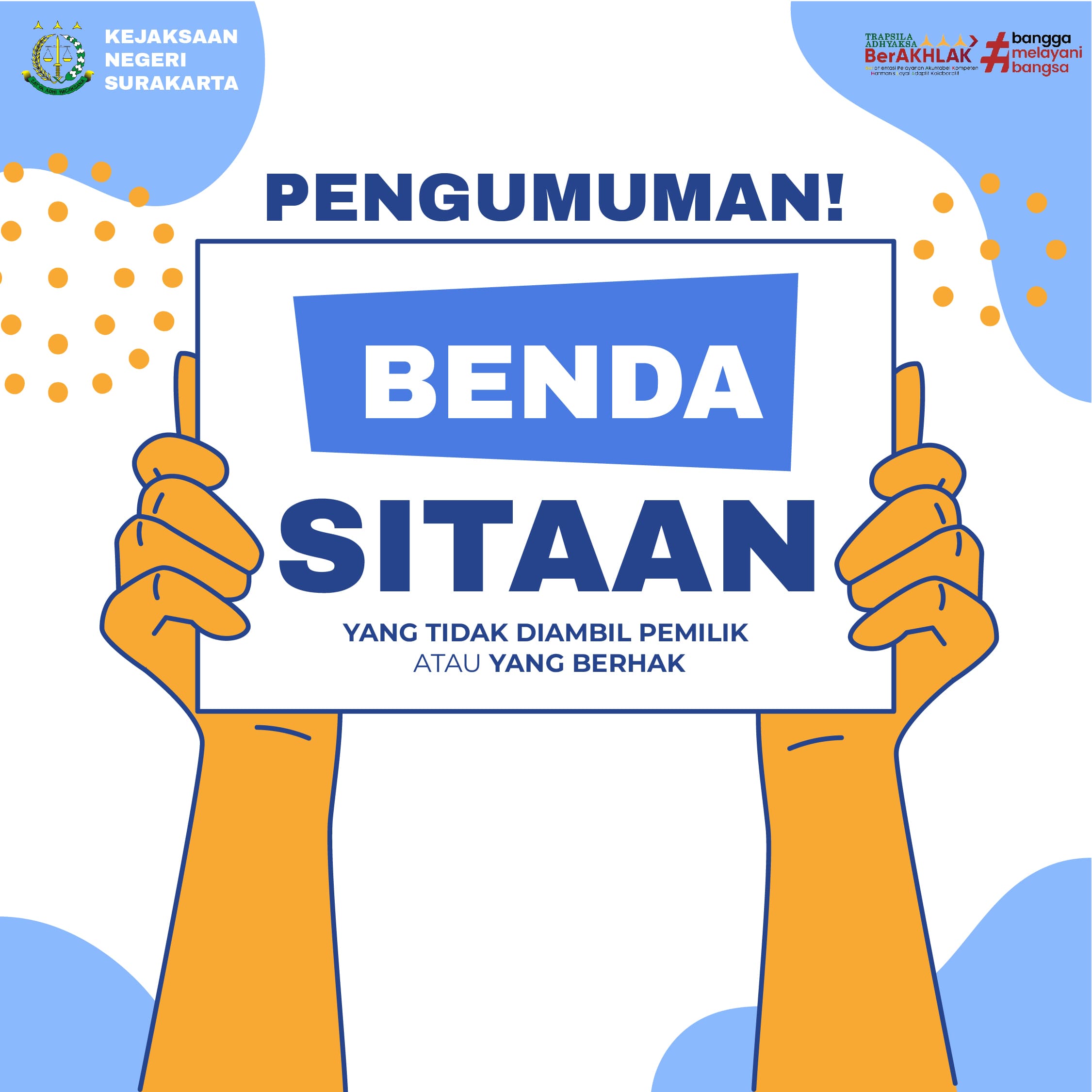 PENGUMUMAN BENDA SITAAN YANG TIDAK DIAMBIL PEMILIK ATAU YANG BERHAKPENGUMUMAN BENDA SITAAN