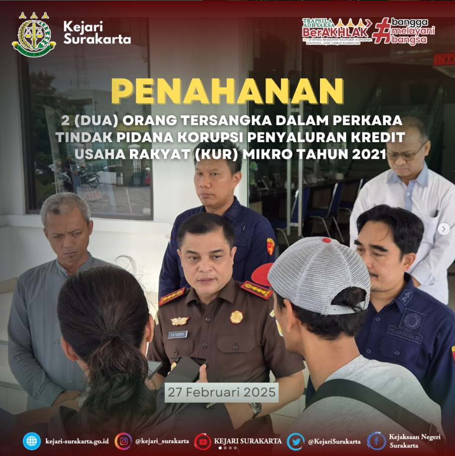  penahanan terhadap 2 (dua) orang tersangka dengan inisial FW dan PAP dalam perkara tindak pidana korupsi penyaluran Kredit Usaha Rakyat (KUR) Mikro Tahun 2021 pada BRI