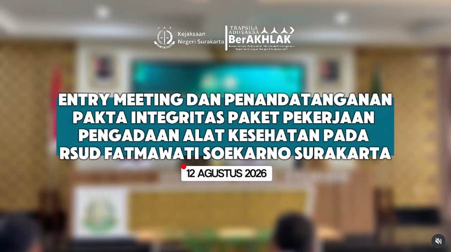 Entry Meeting Dan Penandatanganan Pakta Integritas Paket Pekerjaan Pengadaan Alat Kesehatan Pada RSUD Fatmawati Soekarno Surakarta