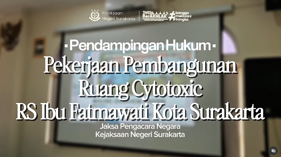 Pendampingan Hukum Pekerjaan Pembangunan Ruang Cytotoxic RS Ibu Fatmawati Kota Surakarta